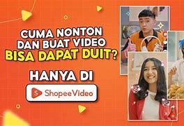 Apakah Nonton Video Di Shopee Bisa Menghasilkan Uang